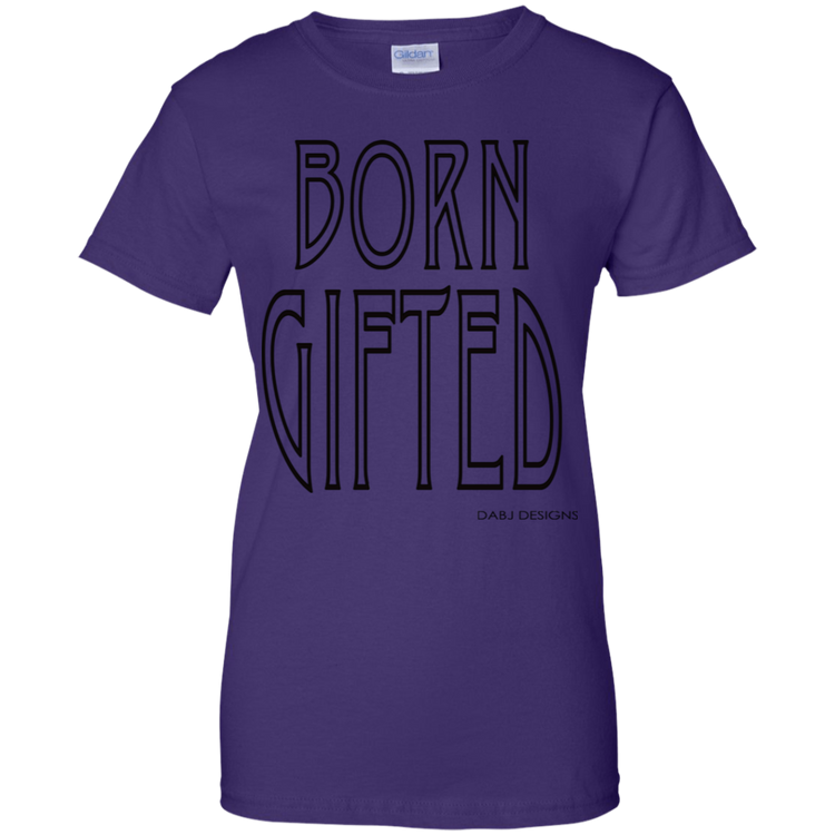Born Gifted Women's Tee