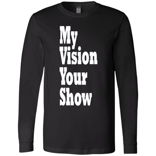 My Vision Your Show White - Black Label - Men's LS T-Shirt