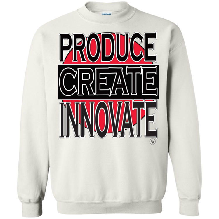 Produce - Create - Innovate - Crewneck Pullover Sweatshirt