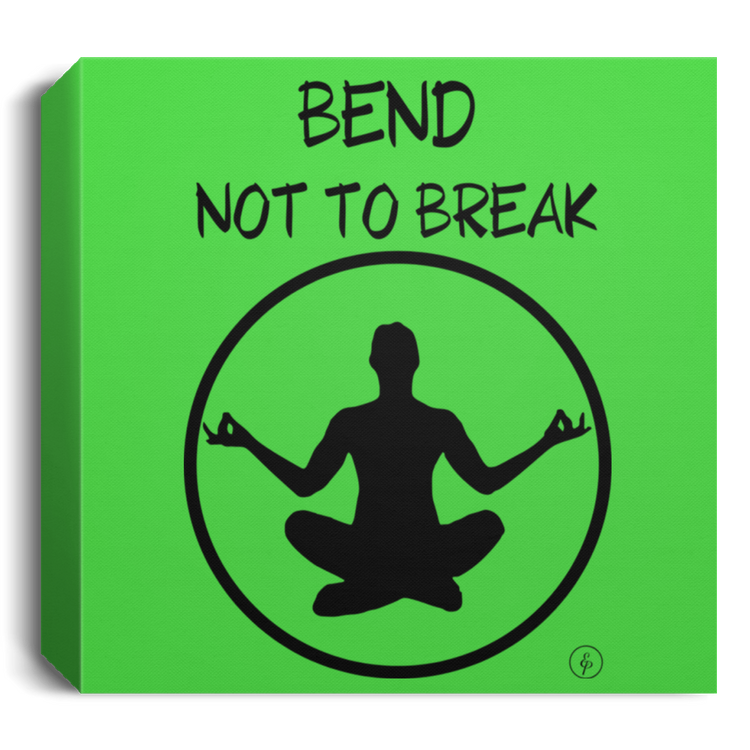 Bend Not To Break - Deluxe Square Canvas 1.5in Frame