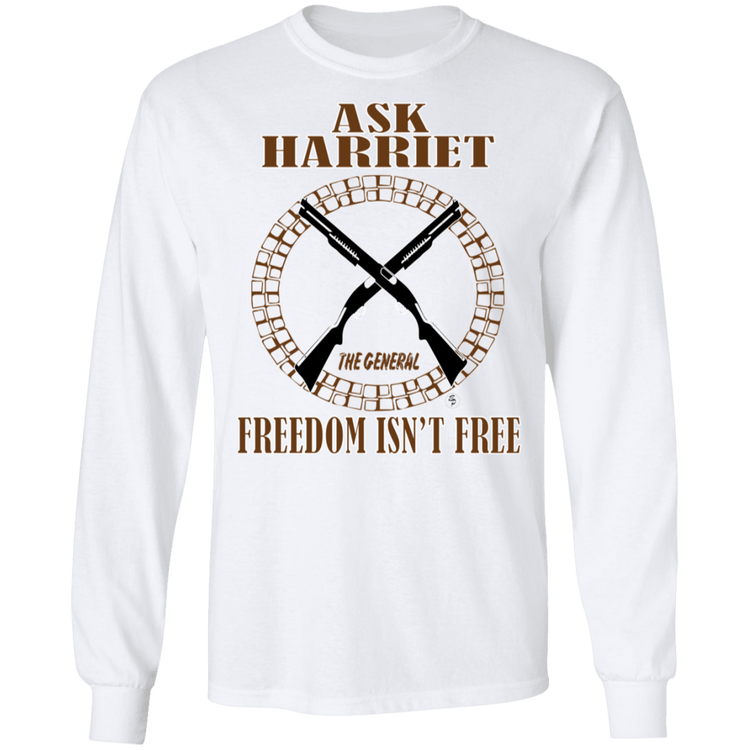 Ask Harriet - Freedom Isn't Free - Men's LS Tee