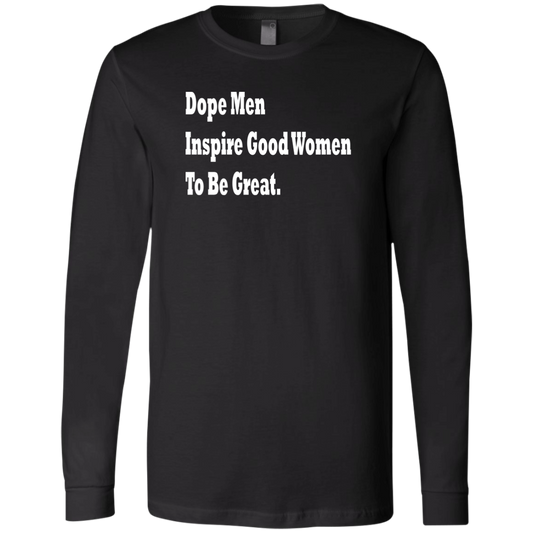 Dope Men Insire Good Women - Black LabelBella + Canvas Men's LS T-Shirt