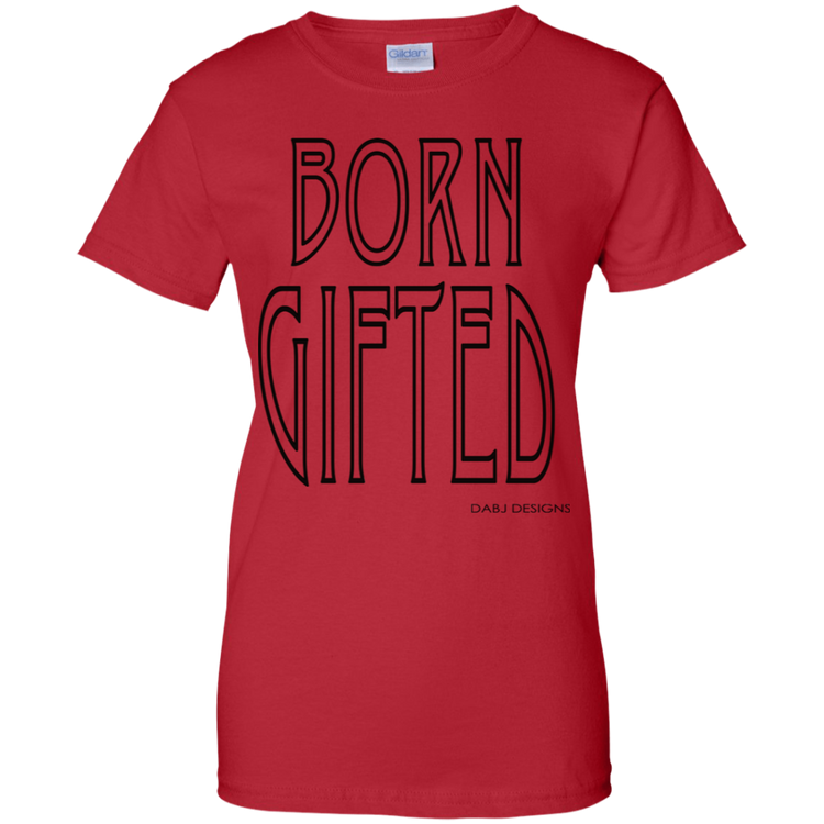 Born Gifted Women's Tee