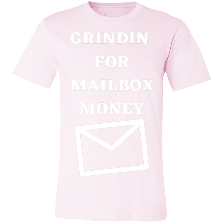 GRINDIN FOR MAILBOX MONEY - Unisex T-Shirt