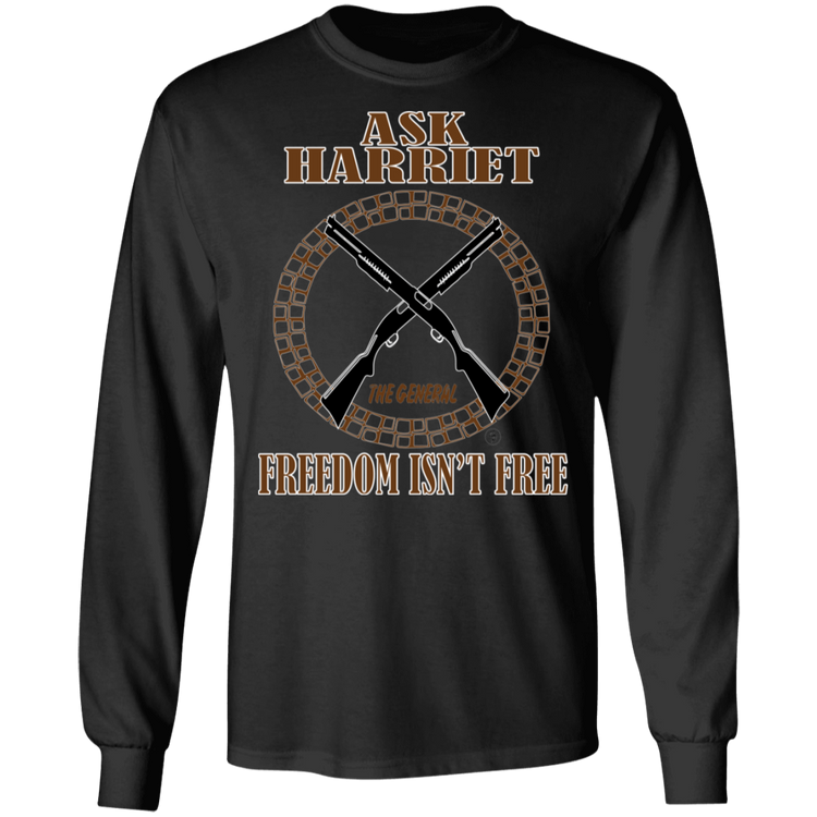 Ask Harriet - Freedom Isn't Free - Men's LS Tee