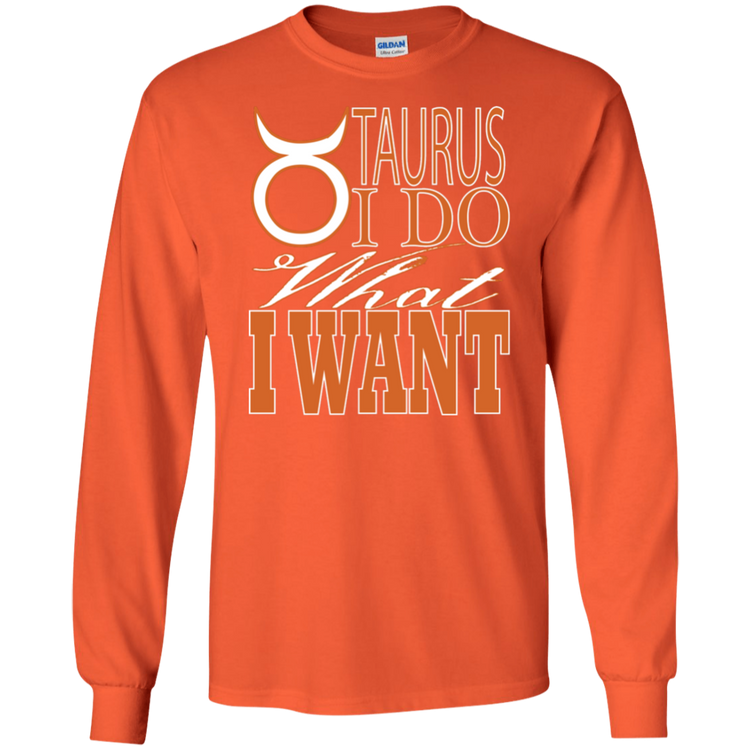 Taurus - I Do What I Want - Men's LS Tee