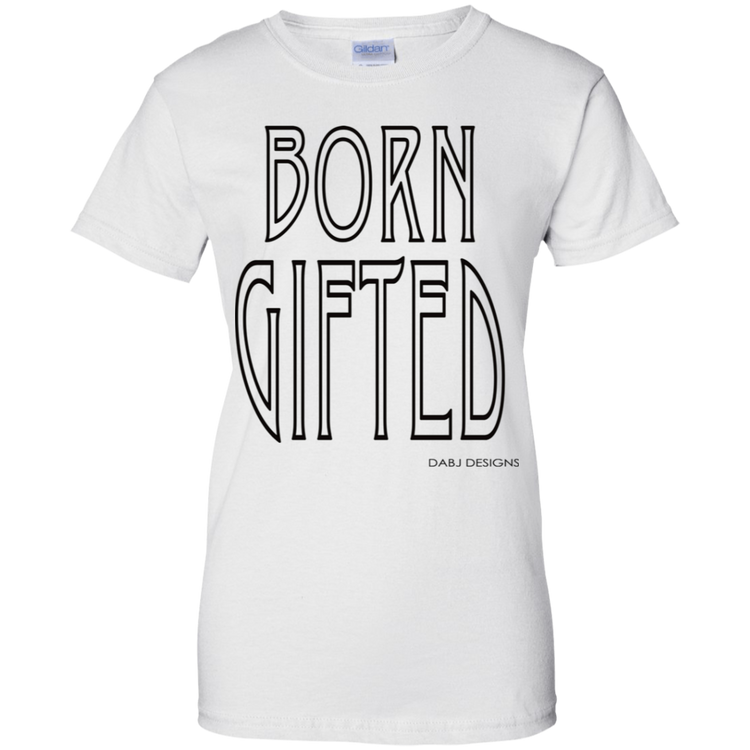 Born Gifted Women's Tee