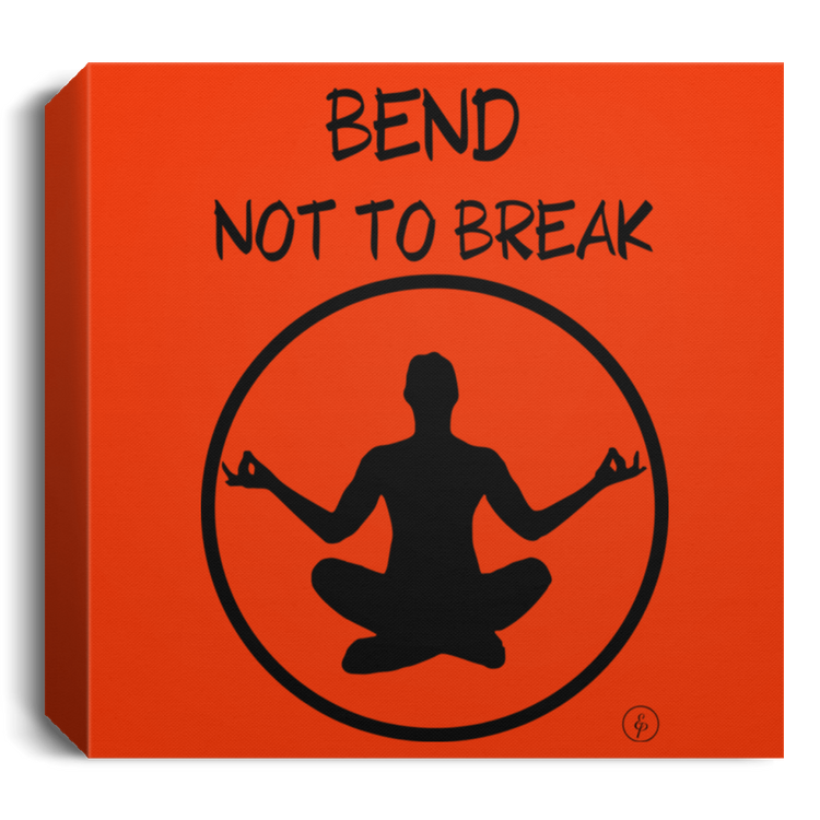 Bend Not To Break - Deluxe Square Canvas 1.5in Frame