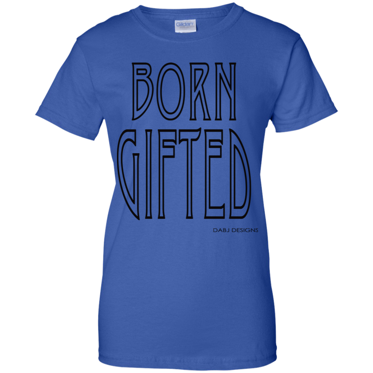Born Gifted Women's Tee