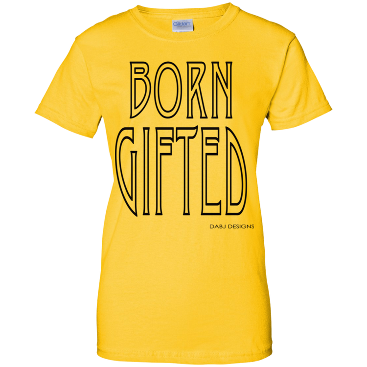 Born Gifted Women's Tee