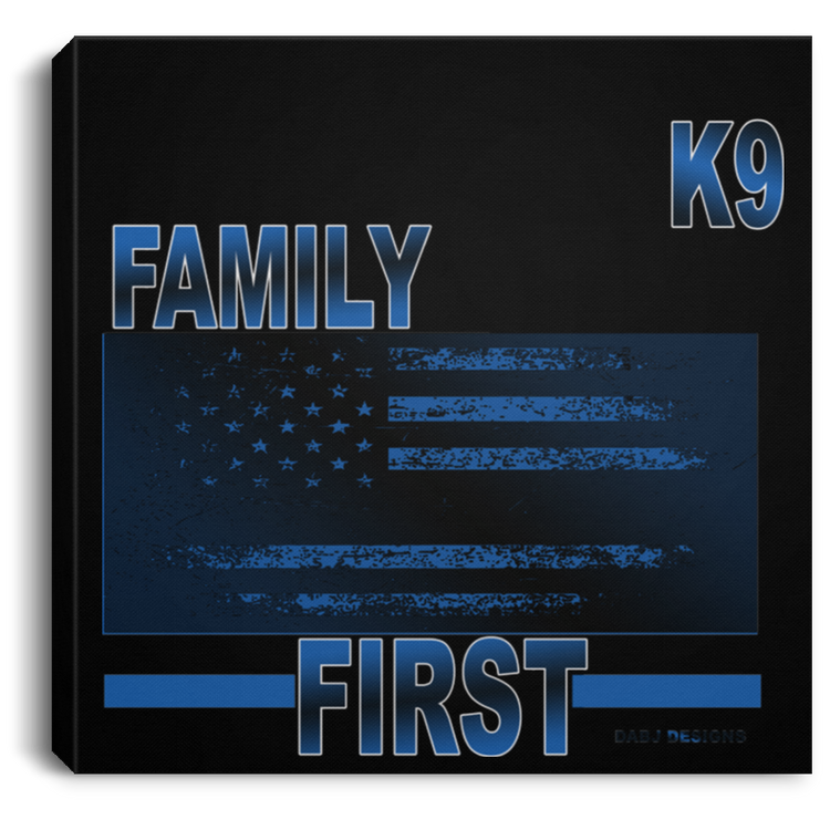 K9 Blue Line Family First - CANSQ75 Square Canvas .75in Frame