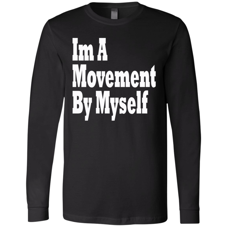 Im A Movement By Myself White - Black Label Men's LS T-Shirt