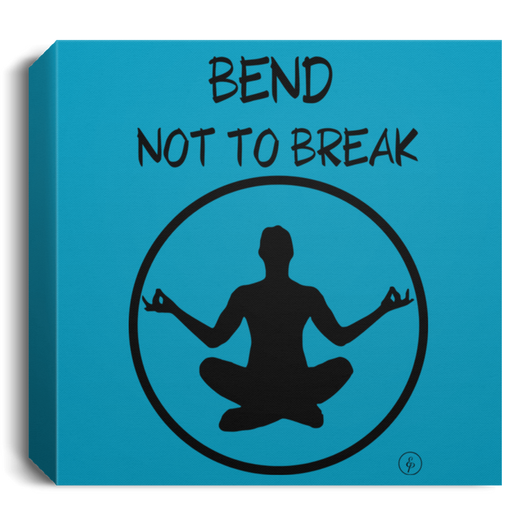 Bend Not To Break - Deluxe Square Canvas 1.5in Frame
