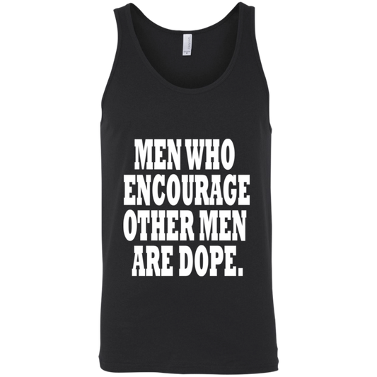 Men Who Encourage Other Men Are Dope White - Black LabelUnisex Tank