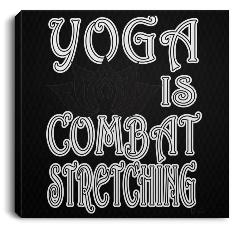 YOGA is Combat Stretching - Women's - CANSQ75 Square Canvas .75in Frame