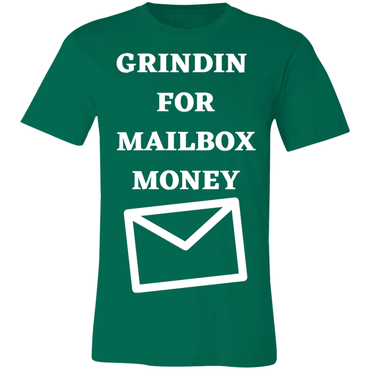 GRINDIN FOR MAILBOX MONEY - Unisex T-Shirt