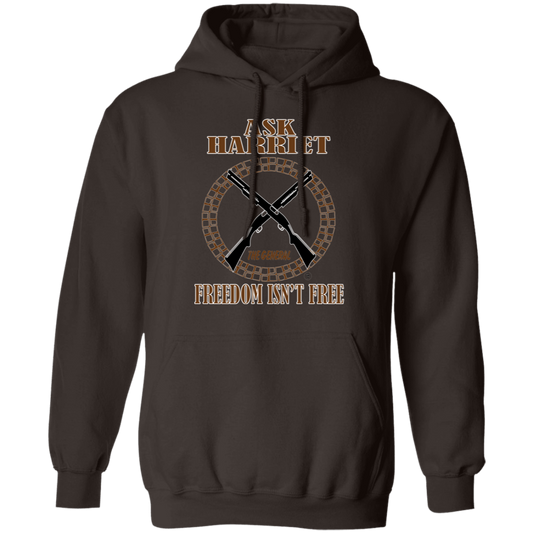 Ask Harriet - Freedom Isn't Free - Unisex Pullover Hoodie