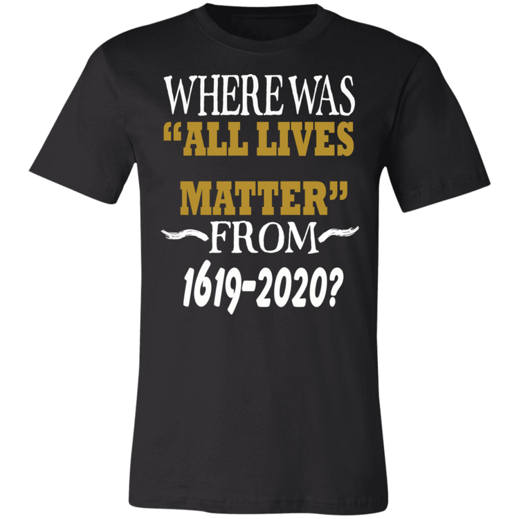 Where Was ALL Lives Matters - Gold