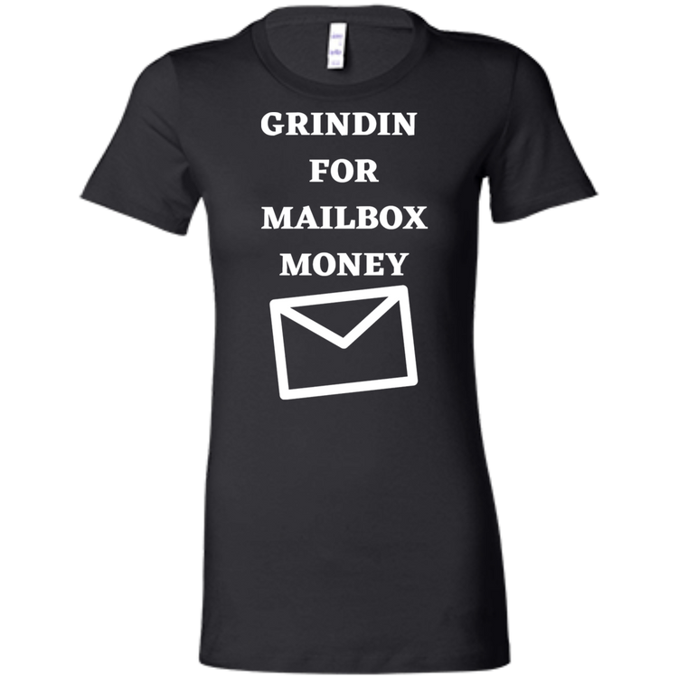 GRINDIN FOR MAILBOX MONEY - Women's' T-Shirt