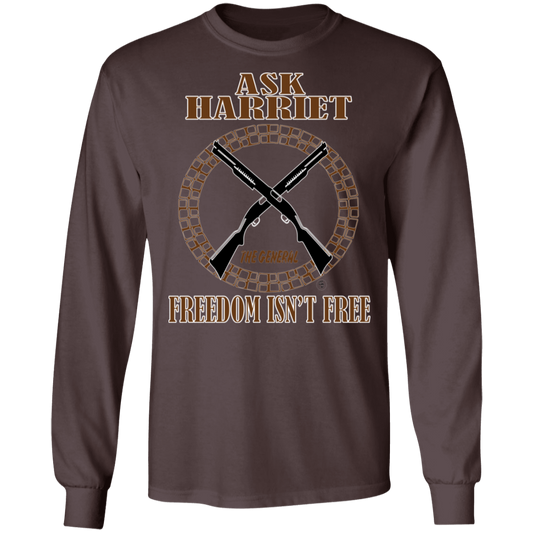 Ask Harriet - Freedom Isn't Free - Men's LS Tee