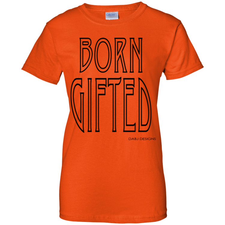 Born Gifted Women's Tee