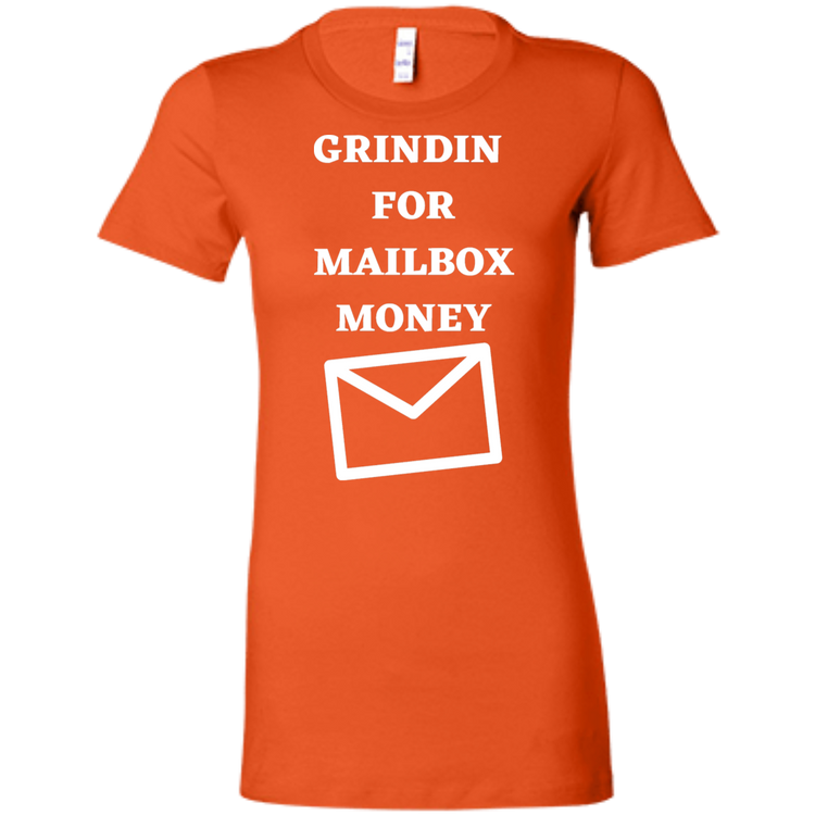 GRINDIN FOR MAILBOX MONEY - Women's' T-Shirt