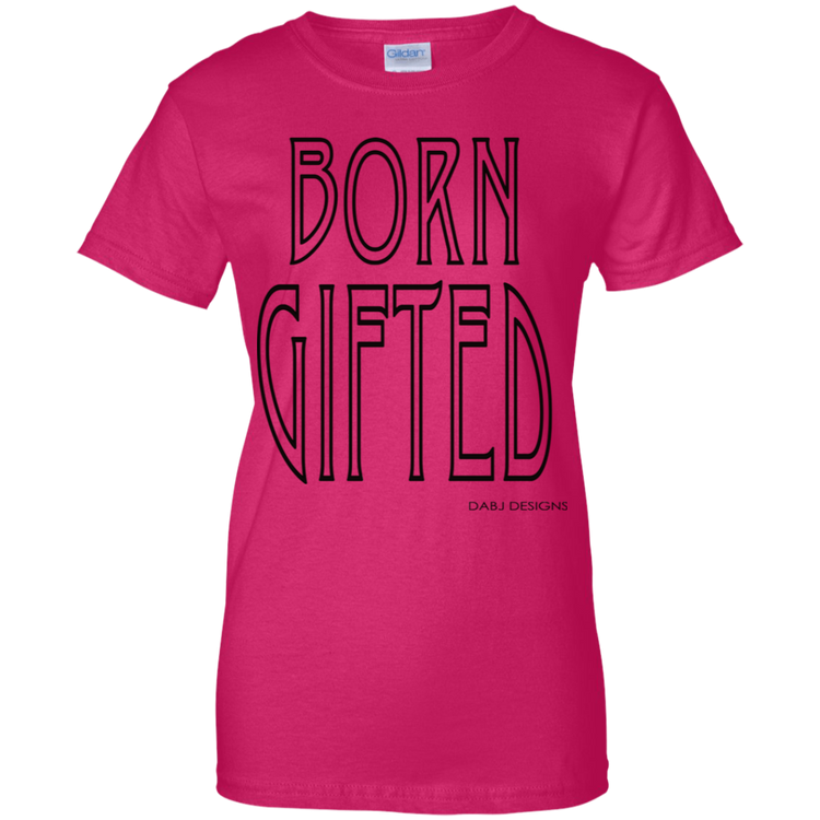 Born Gifted Women's Tee