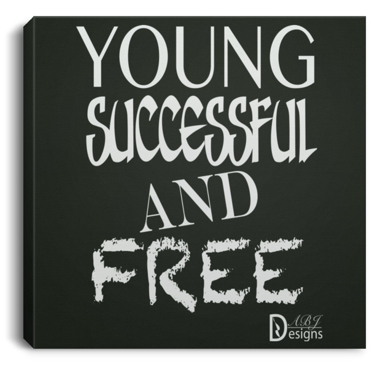 Young Successful and Free - CANSQ75 Square Canvas .75in Frame