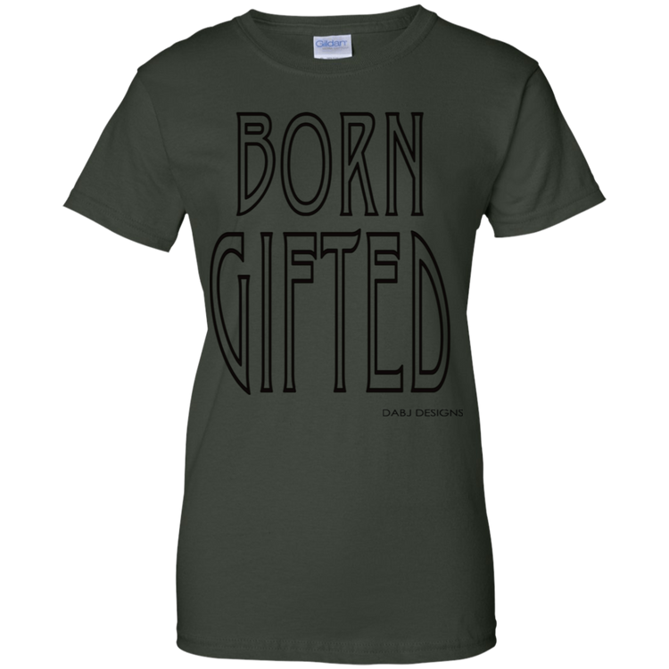 Born Gifted Women's Tee
