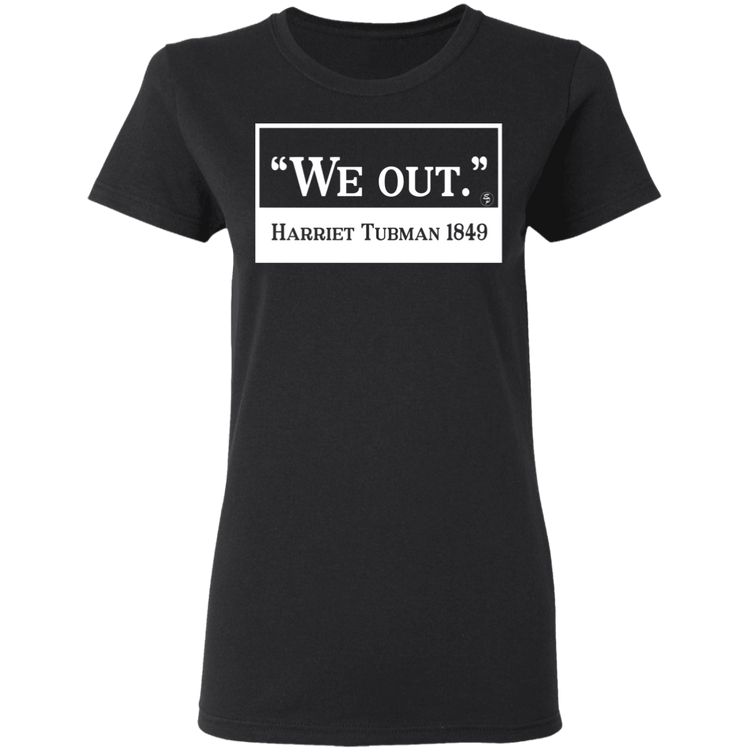 Tubman - We Out - White - Women's 5.3 oz. Tee