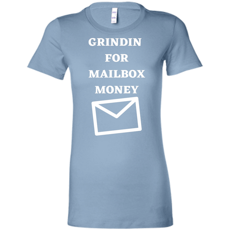 GRINDIN FOR MAILBOX MONEY - Women's' T-Shirt