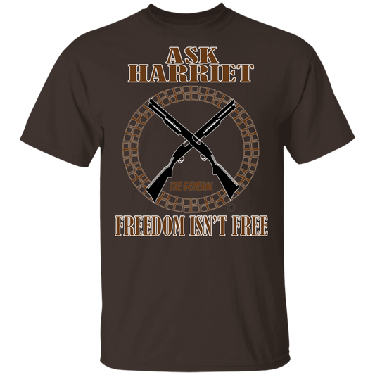 Ask Harriet - Freedom Isn't Free - Unisex  5.3 oz. T-Shirt