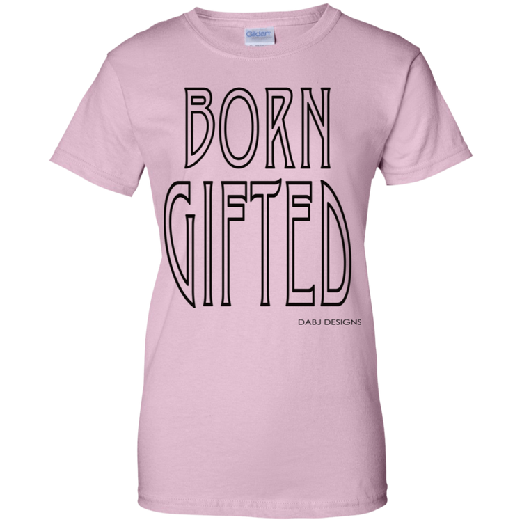 Born Gifted Women's Tee