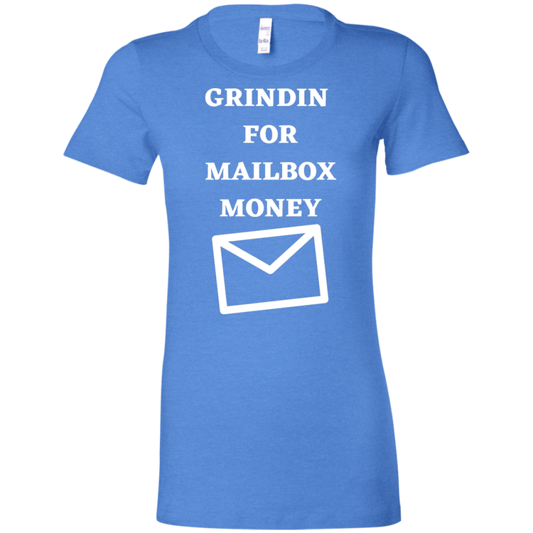 GRINDIN FOR MAILBOX MONEY - Women's' T-Shirt