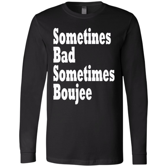 Sometimes Bad Sometime Boujee White - Black Label Men's LS T-Shirt