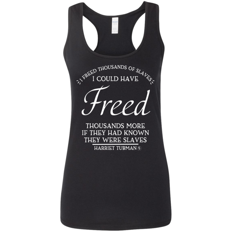 Tubman - I Could Have Freed More - White - Women's Softstyle Racerback Tank