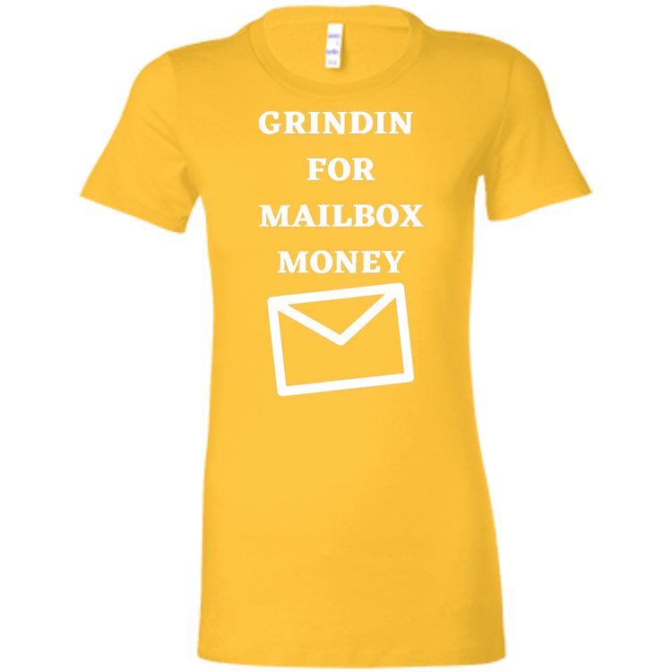 GRINDIN FOR MAILBOX MONEY - Women's' T-Shirt