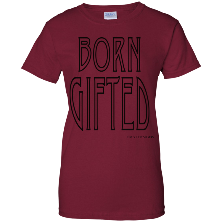 Born Gifted Women's Tee
