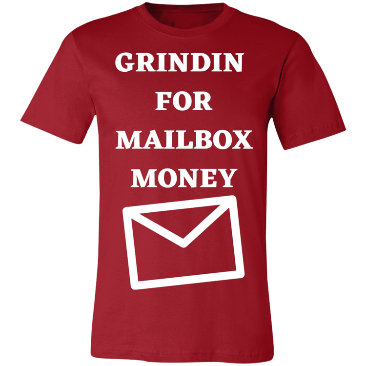 GRINDIN FOR MAILBOX MONEY - Unisex T-Shirt