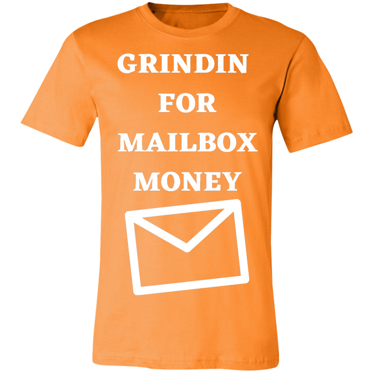 GRINDIN FOR MAILBOX MONEY - Unisex T-Shirt