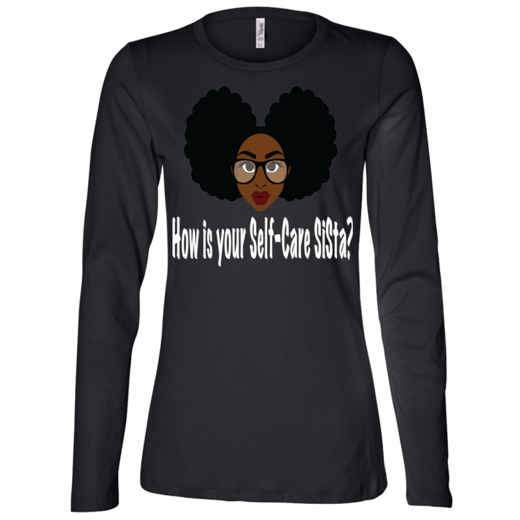 How is your Self-Care SISta - White - Fashion Fitted Women's Jersey LS Missy Fit